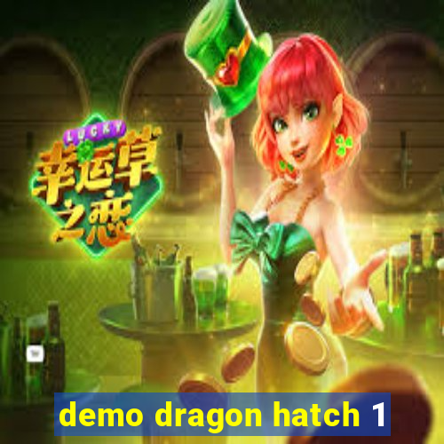 demo dragon hatch 1